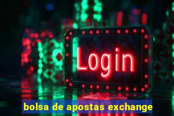 bolsa de apostas exchange